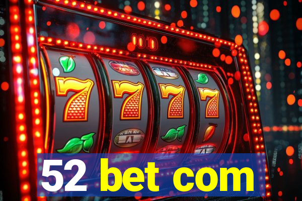 52 bet com